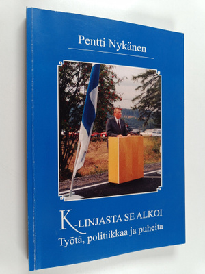 Pentti Nykänen : K-linjasta se alkoi (signeerattu, tekijä...