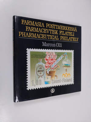 Marcus Olli : Farmasia postimerkeissä = Farmacevtisk fila...