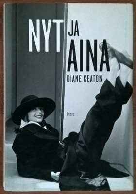 Diane Keaton: Nyt ja aina - Muistelmat