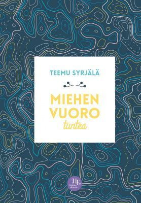 Teemu Syrjälä: Miehen vuoro tuntea