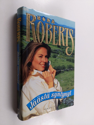 Nora Roberts : Jäästä syntynyt