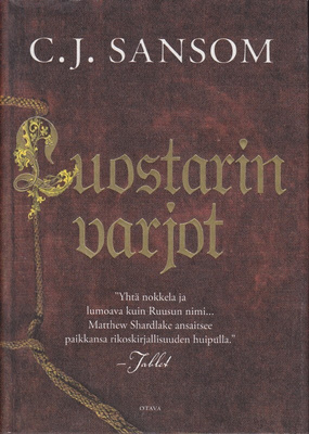 C.J. Sansom: Shardlake 1 Luostarin varjot (sid.1p. 2011)