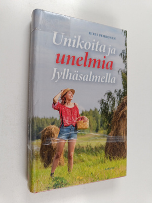 Kirsi Pehkonen : Unikoita ja unelmia Jylhäsalmella