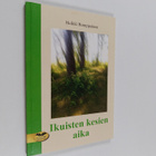 Heikki Romppainen : Ikuisten kesien aika (signeerattu, te... - pikkukuva 1