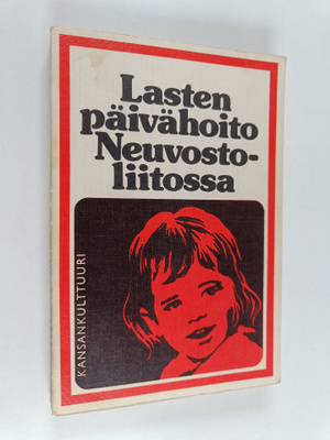 Mirja (suom.) Ruonaniemi : Lasten päivähoito Neuvostoliit...