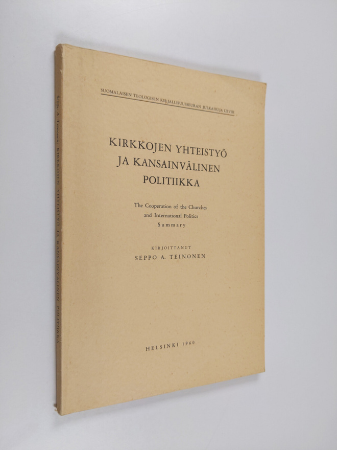 Seppo A. Teinonen : Kirkkojen yhteistyö ja kansainvälinen...