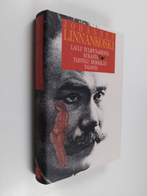 Johannes Linnankoski : Laulu tulipunaisesta kukasta ; Tai...