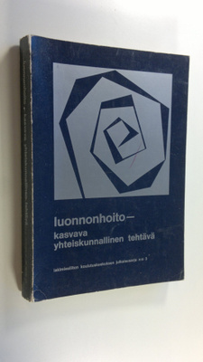 Luonnonhoito - kasvava yhteiskunnallinen tehtävä : teokse...