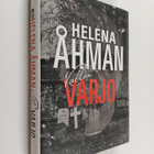 Helena Åhman : Vallan varjo : rikosromaani (signeerattu, ... - pikkukuva 1