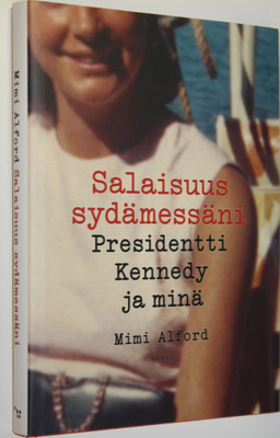 Mimi Alford : Salaisuus sydämessäni : presidentti Kennedy...