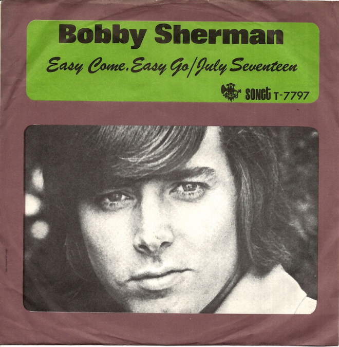 BOBBY SHERMAN: Easy Come, Easy Go / July Seventeen  7"kk