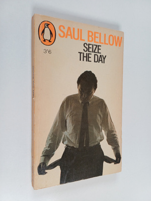 Saul Bellow : Seize the Day