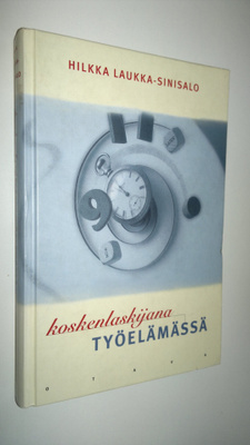 Hilkka Laukka-Sinisalo : Koskenlaskijana työelämässä, eli...