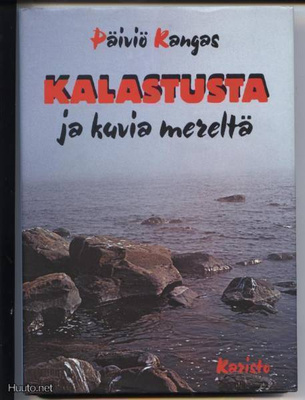 Päiviö Kangas: Kalastusta ja kuvia mereltä sid.kp 1.p1997
