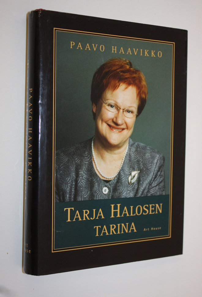 Paavo Haavikko : Tarja Halosen tarina : naisen muotokuva ...