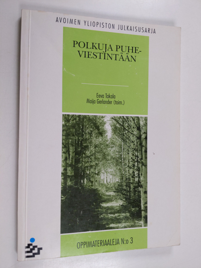 Eeva ym. Takala : Polkuja puheviestintään : oppimateriaal...
