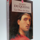 Jacques Duquesne : Le Dieu de Jesus - pikkukuva 1