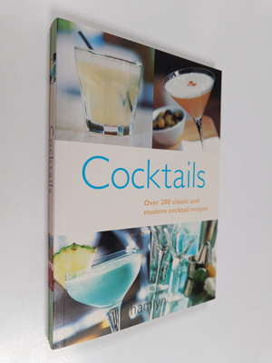Cocktails : over 200 classic and modern cocktail recipes