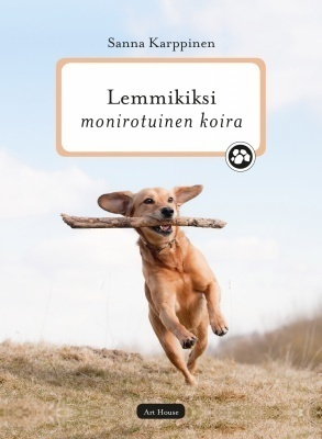 Sanna Karppinen: Lemmikiksi monirotuinen koira
