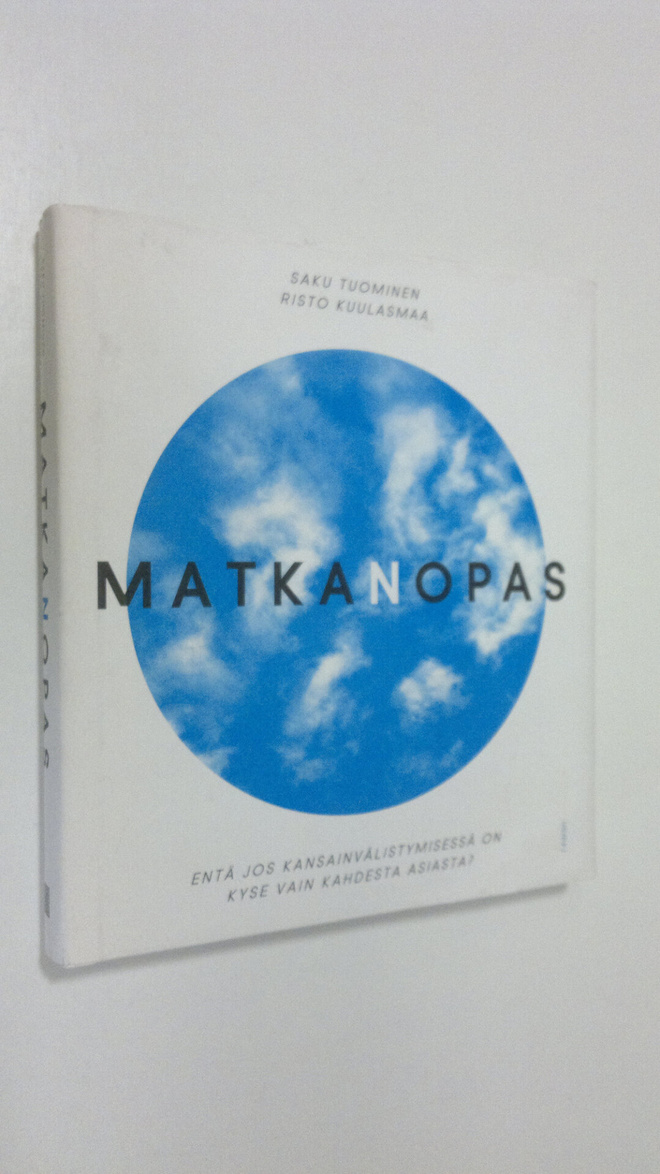 Saku Tuominen : Matkanopas : entä jos kansainvälistymises...