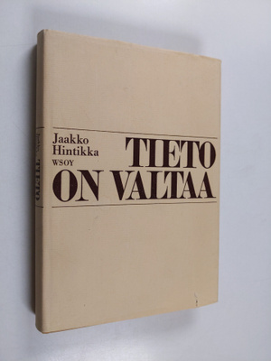 Jaakko Hintikka : Tieto on valtaa ja muita aatehistoriall...