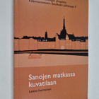 Leena Immonen : Sanojen matkassa kuvatilaan - pikkukuva 1