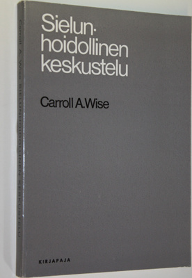 Carroll A. Wise : Sielunhoidollinen keskustelu