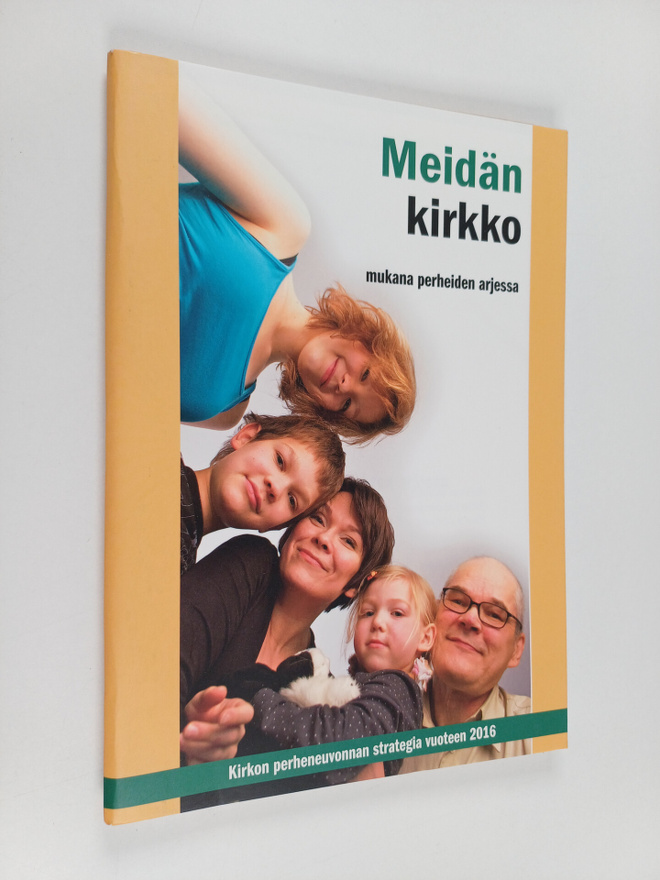 Meidän kirkko : mukana perheiden arjessa : kirkon perhene...
