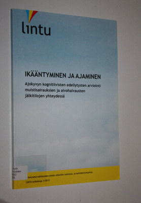 Ikääntyminen ja ajaminen : ajokyvyn kognitiivisten edelly...