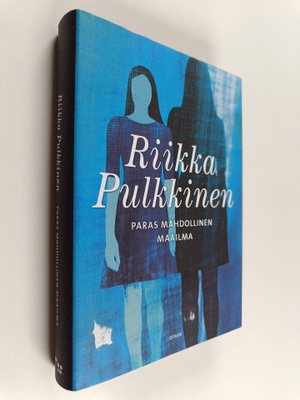 Riikka Pulkkinen : Paras mahdollinen maailma