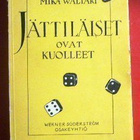 Mika Waltari : Jättiläiset ovat kuolleet 1930 - pikkukuva 1