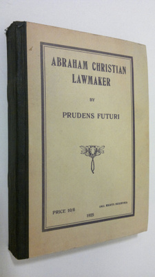 Prudens Futuri : Abraham Christian Lawmaker