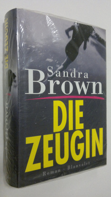 Sandra Brown : Die Zeugin : Roman