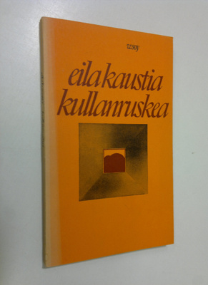 Eila Kaustia : Kullanruskea : runoja