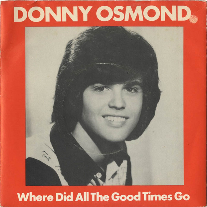 DONNY OSMOND: Where Did All The Good Times Go  7"