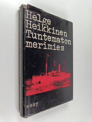 Helge Heikkinen : Tuntematon merimies : Suomen kauppalaiv...