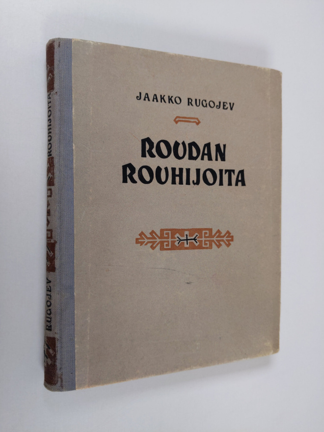 Jaakko Rugojev : Roudan rouhijoita : kertoelma (signeerat...