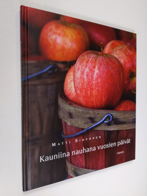 Matti Sihvonen : Kauniina nauhana vuosien päivät