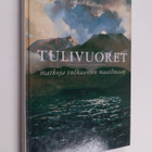 Juhani Kakkuri : Tulivuoret : matkoja vulkaanien maailmaan - pikkukuva 1