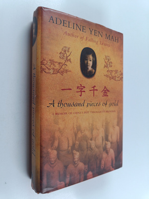 Adeline Yen Mah : A thousand pieces of gold : one written...