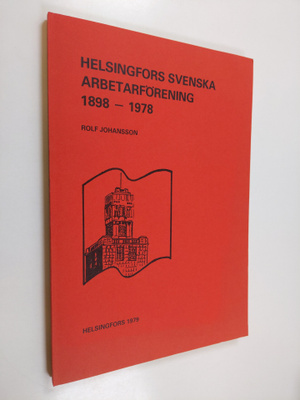 Rolf Johansson : Helsingfors svenska arbetarförening : 18...