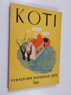 Koti : perhepiirin vuosikirja. 1943 - Koti. 1943 - Perhep...
