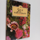 Beverley Parkin : Say it with Flowers - pikkukuva 1