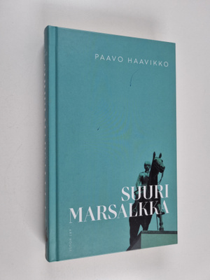 Paavo Haavikko : Suuri marsalkka : kuvia C.G.E. Mannerhei...