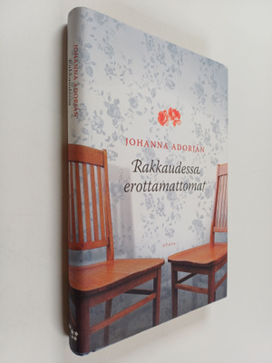 Johanna Adorjan : Rakkaudessa erottamattomat