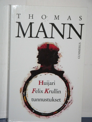 Thomas Mann : Huijari Felix Krullin tunnustukset