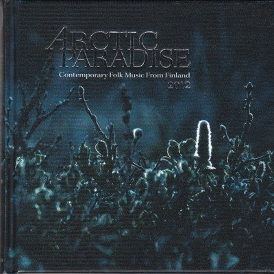 ARCTIC PARADISE 2012 - hieno suomi folk kokoelma