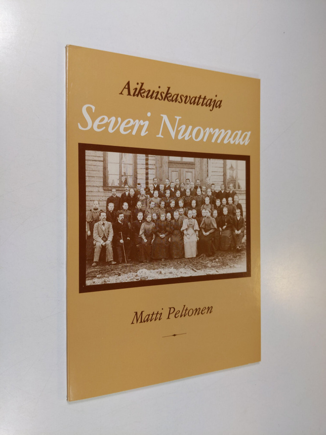 Matti Peltonen : Aikuiskasvattaja Severi Nuormaa