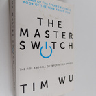 Tim Wu : The master switch : the rise and fall of informa... - pikkukuva 1