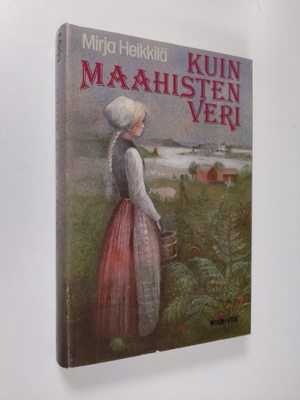 Mirja Heikkilä : Kuin maahisten veri